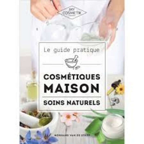 My Cosmetik Livre Diy Guide Des Cosmétiques Maison