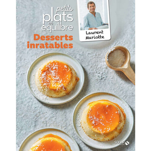 Solar Petits Plats En Equilibre Desserts Inratables